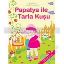 Papatya ile Tarla Kuşu | 1. ve 2. Sınıflar İçin / Andersen Masalları | Kolektif