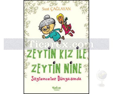 Zeytin Kız ile Zeytin Nine Söylenceler Dünyasında | Suat Çağlayan - Resim 1