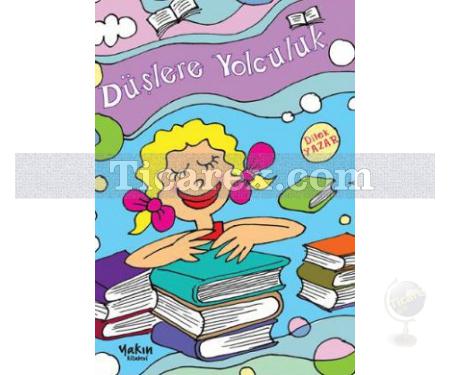 Düşlere Yolculuk | Dilek Yazar - Resim 1