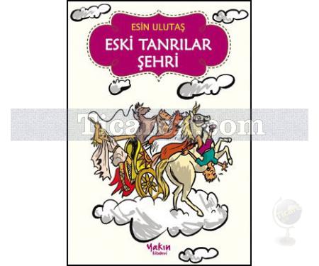 Eski Tanrılar Şehri | Esin Ulutaş - Resim 1