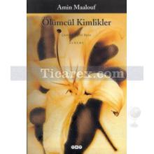 Ölümcül Kimlikler | Amin Maalouf