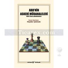 ABD'nin Askeri Müdahaleleri | 1801'den Günümüze | Haydar Çakmak