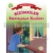 Bizimkiler: Komşunun Kuşları | Hikayelerle İman'ın Esasları 5 - Ahiret Gününe İman | Ayşe Alkan Sarıçiçek