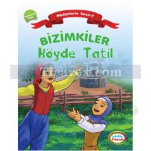 Bizimkiler Köyde Tatil | Hikayelerle İman'ın Esasları 2 - Meleklere İman | Ayşe Alkan Sarıçiçek