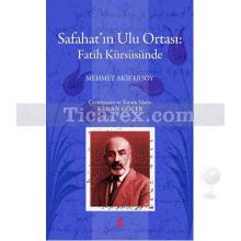 Safahat'ın Ulu Ortası: Fatih Kürsüsünde | Mehmet Akif Ersoy