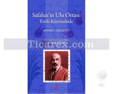 Safahat'ın Ulu Ortası: Fatih Kürsüsünde | Mehmet Akif Ersoy - Resim 1