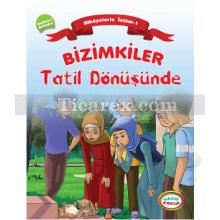 Bizimkiler Tatil Dönüşünde | Hikayelerle İslam'ın Şartları 1 - Kelime-i Şehadet | Ayşe Alkan Sarıçiçek