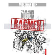 Zamanın Ruhuna Rağmen | Mustafa Hoş