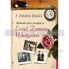 Balkanlar'dan Anadolu'ya Evvel Zaman Hikayeleri | F. Zerrin Dağcı