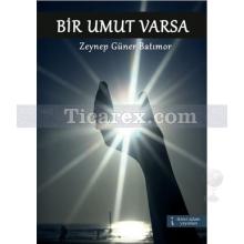 Bir Umut Varsa | Zeynep Güner Batımor