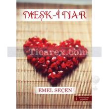 Meşk-i Nar | Emel Seçen