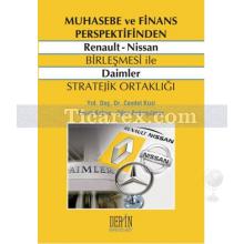 Muhasebe ve Finans Perspektifinden Renault - Nissan Birleşmesi ile Daimler Stratejik Ortaklığı | Cevdet Kızıl, Faruk Kahve, Oğuz Aydınyılmaz