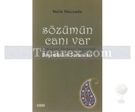 Sözümün Canı Var | Azerbaycan Türkçesi Temelinde Deyimbilim Sorunları | Naile Hacızade - Resim 1
