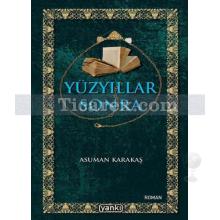 Yüzyıllar Sonra | Asuman Karakaş