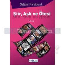 Şiir, Aşk ve Ötesi | Selami Karabulut