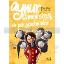 Aynur Çimenlekesi ve Pek Sıradan Ailesi | Halenur Gürbüz