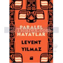 Paralel Hayatlar | Levent Yılmaz