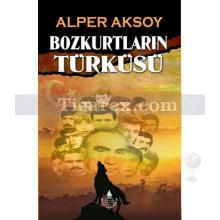 Bozkurtların Türküsü | Alper Aksoy