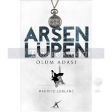 Arsen Lüpen - Ölüm Adası | Maurice Leblanc