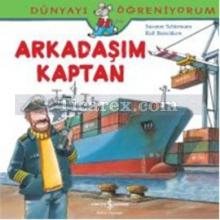 Arkadaşım Kaptan | Dünyayı Öğreniyorum | Susanne Schürmann