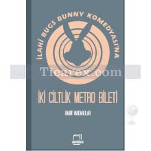 İlahi Bugs Bunny Komedyası'na İki Ciltlik Metro Bileti | Bahri Vardarlılar