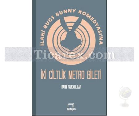 İlahi Bugs Bunny Komedyası'na İki Ciltlik Metro Bileti | Bahri Vardarlılar - Resim 1