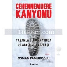 Cehennemdere Kanyonu | Yaşamla Ölüm Arasında 20 Asker ve 1 Yüzbaşı | Osman Pamukoğlu