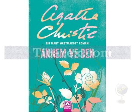 Annem ve Ben | Bir Mary Westmacott Romanı | Agatha Christie - Resim 1