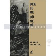 Bekleme Dönemi | Hubert Selby Jr.