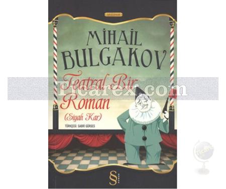 Teatral Bir Roman (Siyah Kar) | Mihail Afansyeviç Bulgakov - Resim 1