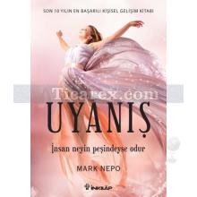 Uyanış | İnsan Neyin Peşindeyse Odur | Mark Nepo