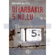 Diyarbakır 5 No.Lu | Bayram Bozyel