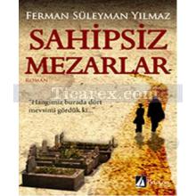 Sahipsiz Mezarlar | Ferman Süleyman Yılmaz