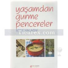 Yaşamdan Gurme Pencereler | Neşe Yalabık