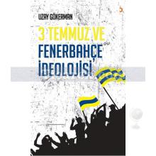 3 Temmuz ve Fenerbahçe İdeolojisi | Uzay Gökerman