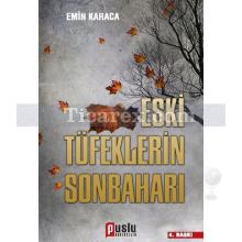 Eski Tüfeklerin Sonbaharı | Emin Karaca