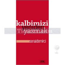 Kalbimizi Yeniden Yazmak | Senai Demirci