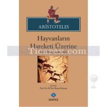 Hayvanların Hareketleri Üzerine | Aristoteles