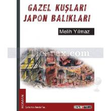 Gazel Kuşları Japon Balıkları | Melih Yılmaz