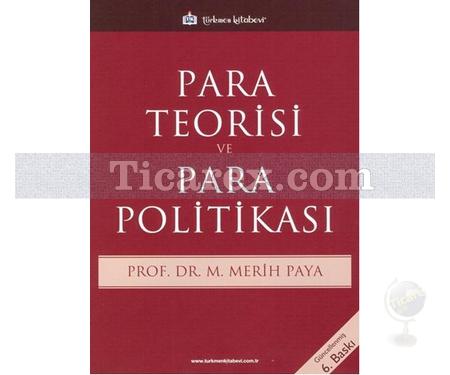 Para Teorisi ve Para Politikası | M. Merih Paya - Resim 1
