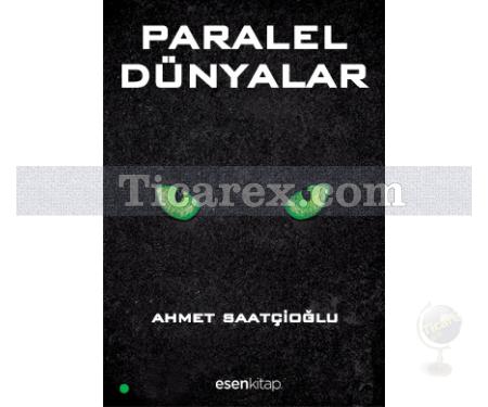 Paralel Dünyalar | Ahmet Saatçioğlu - Resim 1