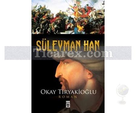 Süleyman Han | Okay Tiryakioğlu - Resim 1