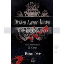 Öldüren Aynanın İçinden | Alice Ölüler Diyarında 2. Kitap | Mainak Dhar