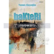 Bakteri | Yunus Kaşoğlu