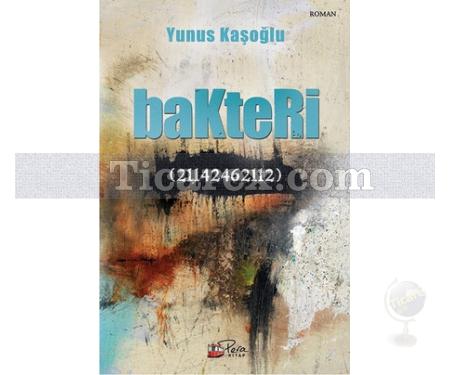 Bakteri | Yunus Kaşoğlu - Resim 1