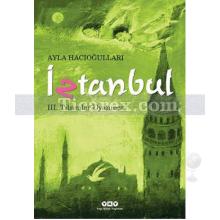 İztanbul - 3. Kitap Tılsımlar Uyanınca | Ayla Hacıoğulları