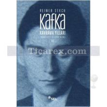 Kafka - Kavrama Yılları Cilt: 2 | Reiner Stach