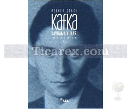 Kafka - Kavrama Yılları Cilt: 2 | Reiner Stach - Resim 1