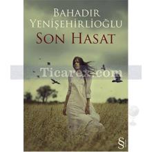 Son Hasat | Bahadır Yenişehirlioğlu