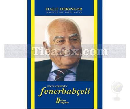 Ödün Vermeyen Fenerbahçeli - Mazimde Bir Tarih Yatar | Halit Deringör - Resim 1